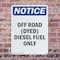Signmission Off Road Dyed Diesel Fuel Only OSHA Notice Sign, Plastic, 7in W x 10in L, 2PK OS-2PACK-NS-P-710-V-16928 - alternate 6